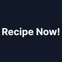 Recipe Now!